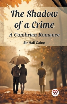 Paperback The Shadow of a Crime A Cumbrian Romance Book