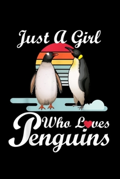 Just A Girl Who Loves Penguins: Blank Lined Notebook Journal for Work, School, Office | 6x9 110 page