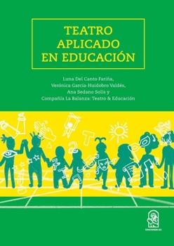 Teatro aplicado en educación (Spanish Edition)