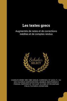 Paperback Les textes grecs: Augmentés de notes et de corrections inédites et de comptes rendus [Greek, Ancient (To 1453)] Book