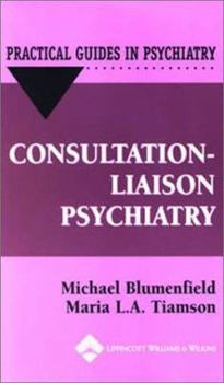 Paperback Consultation/Liaison Psychiatry: A Practical Guide Book