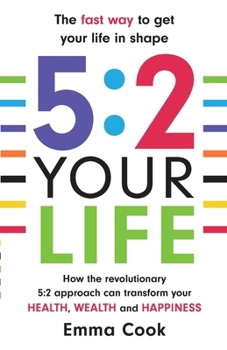 Paperback 5: 2 Your Life: How the revolutionary 5:2 approach can transform your health, your wealth and your happiness Book