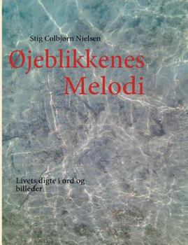 Paperback Øjeblikkenes Melodi: Livets digte i ord og billeder [Danish] Book