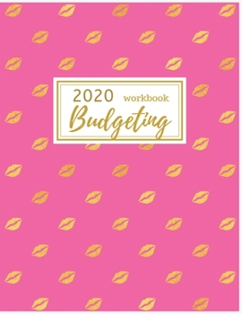 2020 Budgeting Workbook: Cute Pink Monthly Planner : 2020 Monthly Financial Budget Planner: Bill Organizer Notebook : Weekly & Monthly Calendar ... Monthly Bill Organizer & Expense Tracker)