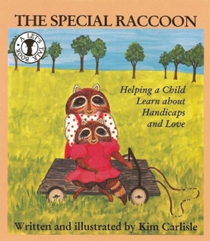 Paperback A Special Raccoon: Helping a Child Learn about Handicaps and Love Book