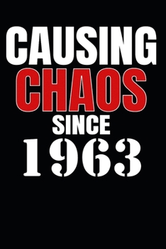 Causing Chaos Since 1963: Birth Year Lined Journal Notebook