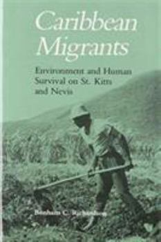 Hardcover Caribbean Migrants: Environment Human Survival St. Kitts Nevis Book