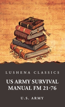Hardcover US Army Survival Manual FM 21-76 Book