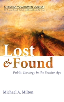 Hardcover Lost and Found: Public Theology in the Secular Age Book