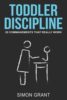 Paperback Toddler Discipline: 20 Commandments That Really Work Book