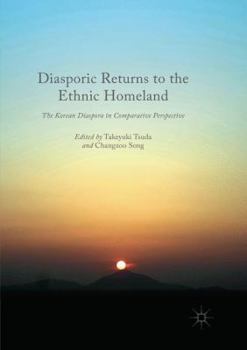 Paperback Diasporic Returns to the Ethnic Homeland: The Korean Diaspora in Comparative Perspective Book