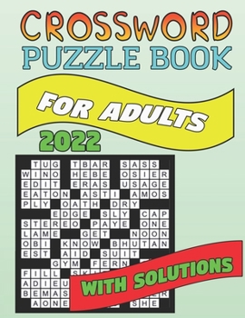 Paperback 2022 Crossword Puzzle Book For Adults: Large-Print Easy Crossword Puzzles Book For Adults And Seniors 50 Puzzles With Solutions To Enjoy Your Activity Book