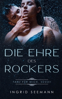 Paperback Die Ehre des Rockers: Tanz für mich, Süsse! [German] Book