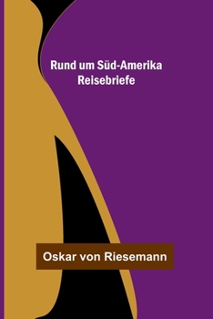 Paperback Rund um Süd-Amerika: Reisebriefe [German] Book