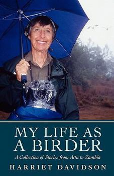 Paperback My Life as a Birder: A Collection of Stories from Attu to Zambia Book