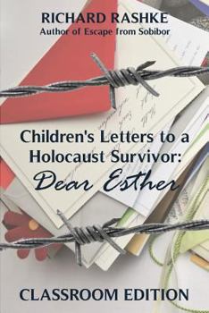 Paperback Children's Letters to a Holocaust Survivor: Dear Esther: Classroom Edition Book