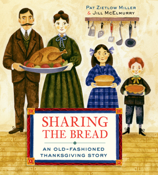Hardcover Sharing the Bread: An Old-Fashioned Thanksgiving Story Book