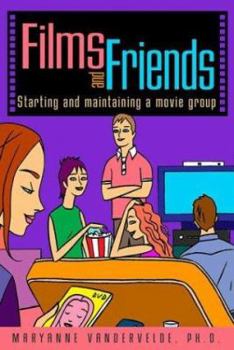 Paperback Films and Friends: Starting and Maintaining a Movie Group Book