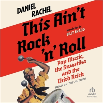 MP3 CD This Ain't Rock 'n' Roll: Pop Music, the Swastika, and the Third Reich Book