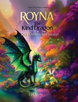 Paperback Royna, The Kind Dragon - The Power Unleashed Book