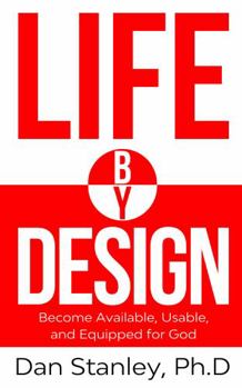 Paperback Life by Design: Become Available, Usable, and Equipped for God Book