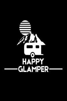 Paperback Happy Glamper: Funny Camping Trip Gift Notebook For Glamorous Campers Book