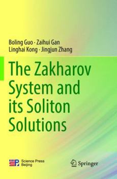 Paperback The Zakharov System and Its Soliton Solutions Book