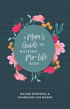 A Mom's Guide to Raising Pro-Life Kids