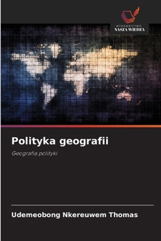 Polityka geografii (Polish Edition)