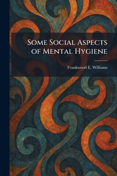 Paperback Some Social Aspects of Mental Hygiene Book