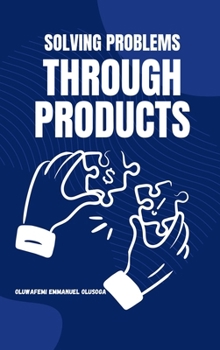 Hardcover Solving Problems Through Products Book