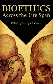 Paperback Bioethics Across the Life Span Book