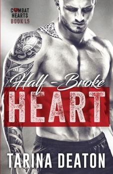 Paperback Half-Broke Heart: Combat Hearts #1.5 Book