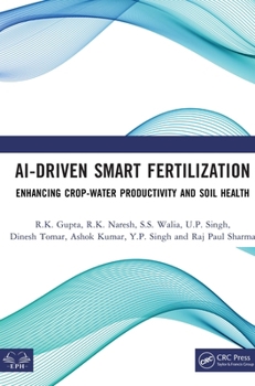 AI-Driven Smart Fertilization: Enhancing Crop-Water Productivity and Soil Health