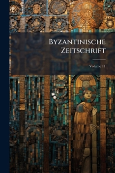 Paperback Byzantinische Zeitschrift; Volume 11 Book