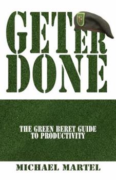 Paperback Get Er Done: The Green Beret Guide to Productivity Book