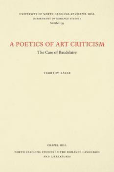 Poetics of Art Criticism: The Case of Baudelaire (North Carolina Studies in the Romance Languages and Literatures)