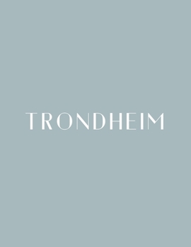 Paperback Trondheim: A Decorative Book │ Perfect for Stacking on Coffee Tables & Bookshelves │ Customized Interior Design & Hom Book