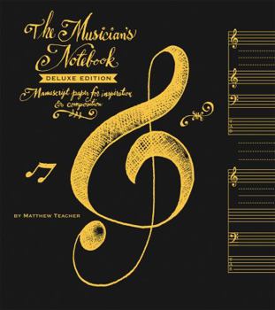 Hardcover The Musician's Notebook: Manuscript Paper for Inspiration & Composition [With Poster] Book