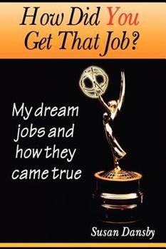 How Did You Get That Job?