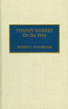 Hardcover Tommy Dorsey: On the Side Book