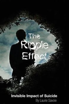 Paperback The Ripple Effect: Invisible Impact of Suicide Book