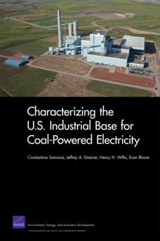 Paperback Characterizing the U.S. Industrial Base for Coal-Powered Electricity Book