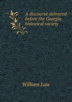 Paperback A discourse delivered before the Georgia historical society Book