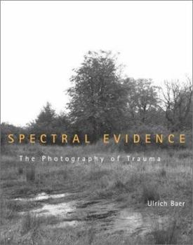 Hardcover Spectral Evidence: The Photography of Trauma Book