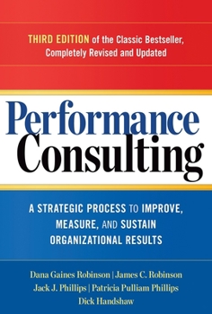 Paperback Performance Consulting: A Strategic Process to Improve, Measure, and Sustain Organizational Results Book