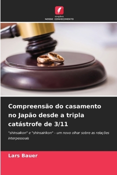 Paperback Compreensão do casamento no Japão desde a tripla catástrofe de 3/11 [Portuguese] Book