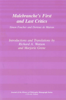 Malebranche's First and Last Critics: Simon Foucher and Dortius de Mairan