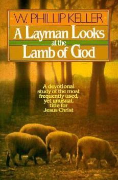Paperback A Layman Looks at the Lamb of God Book
