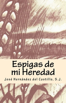 Paperback Espigas de mi Heredad [Spanish] Book